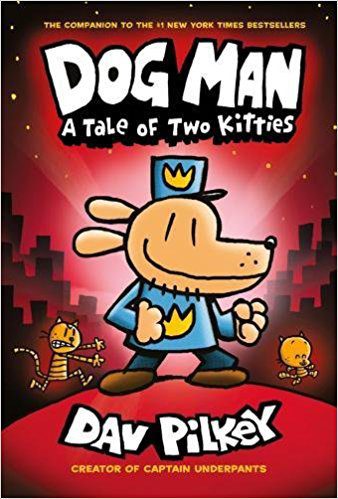 Dog Man: A Tale of Two Kitties: From the Creator of Captain Underpants