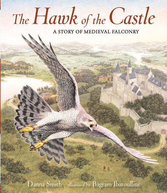 The Hawk of the Castle : A Story of Medieval Falconry