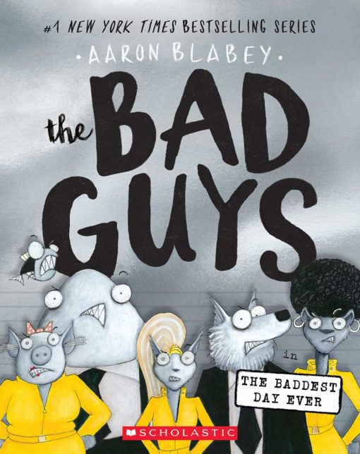 The Bad Guys in the Baddest Day Ever (The Bad Guys #10) (10)