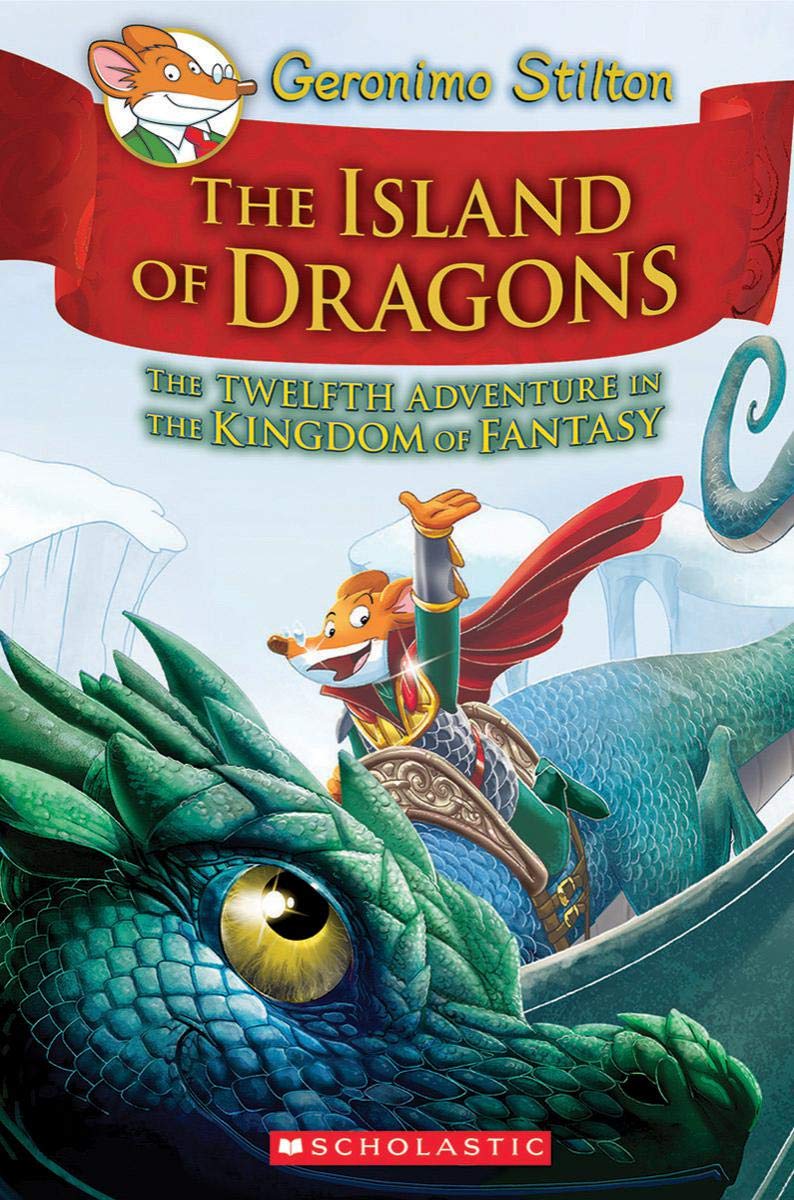 Island of Dragons (Geronimo Stilton and the Kingdom of Fantasy #12) (12)
