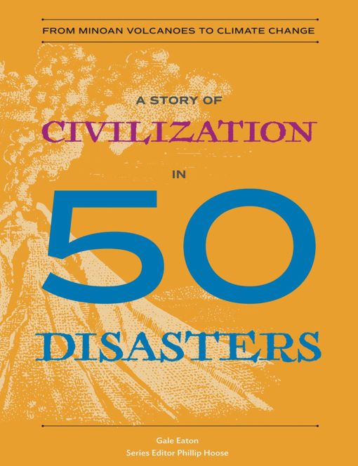 A Story of Civilization in 50 Disasters: From the Minoan Volcano to Climate Change