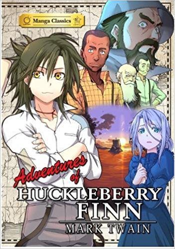 The Adventures of Huckleberry Finn: Manga Classics