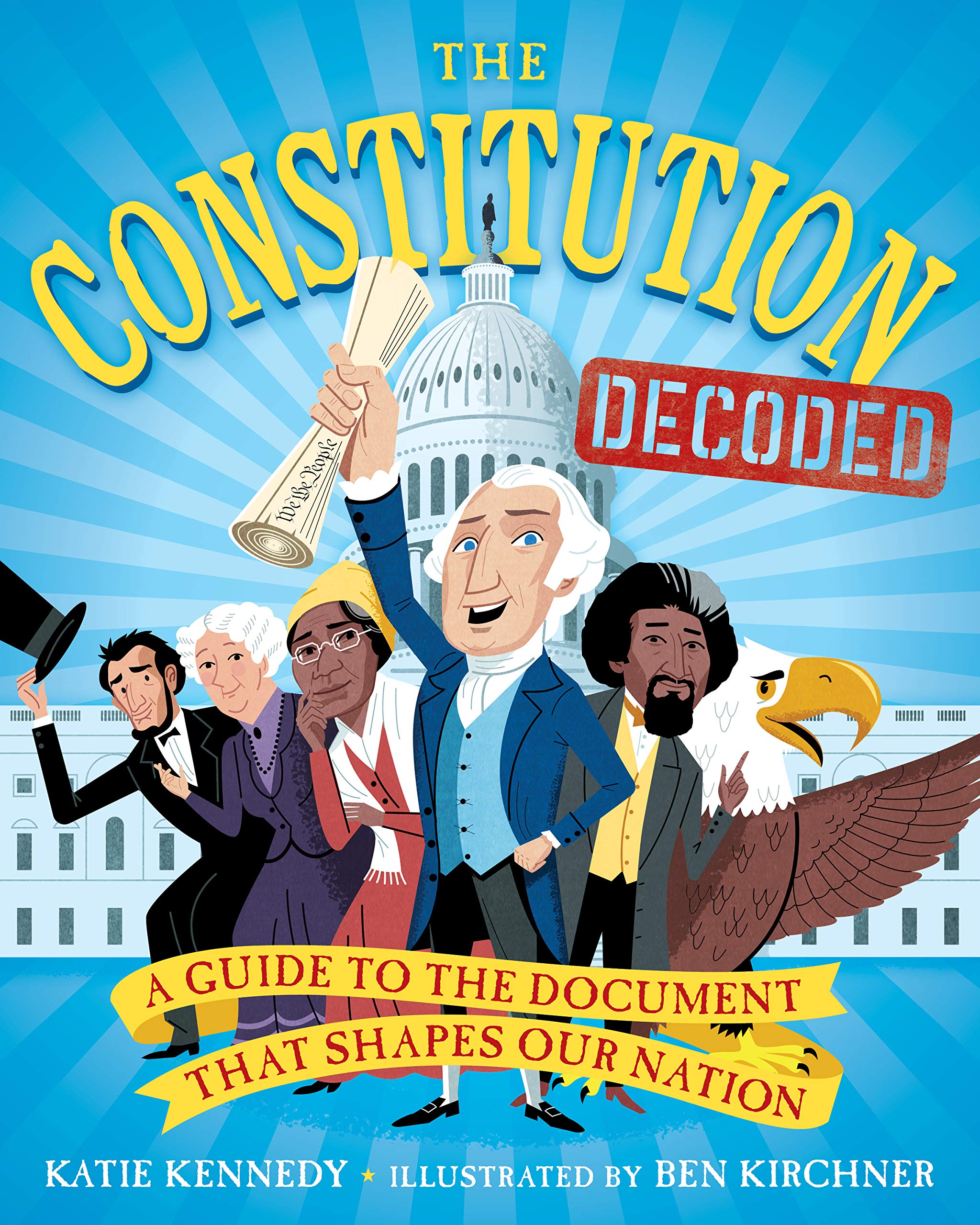 The Constituion Decoded: A Guide to the Document That Shapes Our Nation
