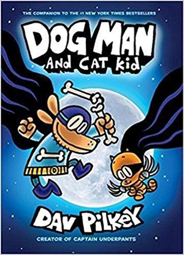Dog Man and Cat Kid: From the Creator of Captain Underpants