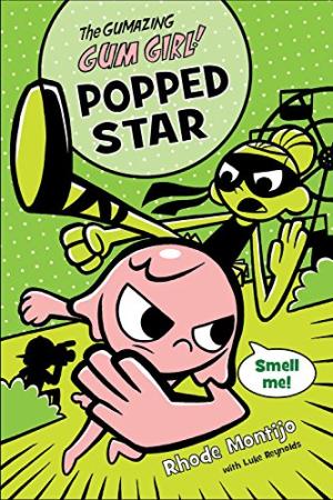 The Gumazing Gum Girl!, Book 3 Popped Star