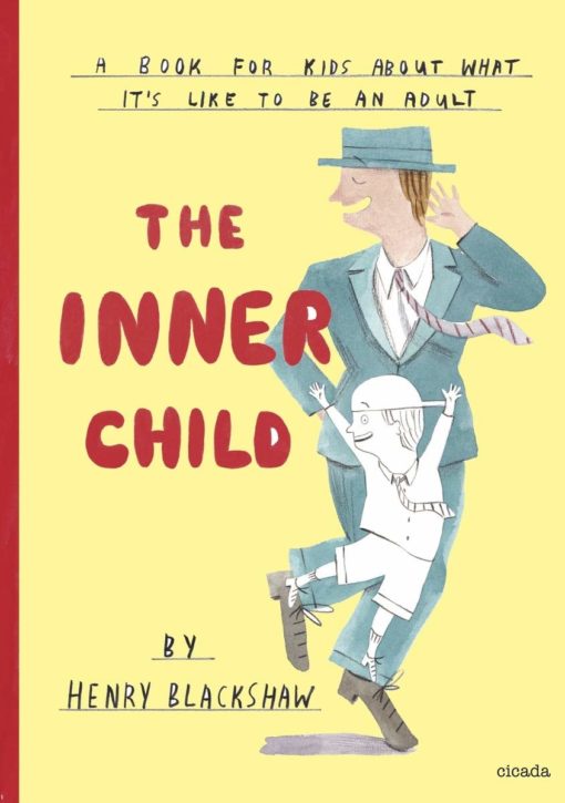 The Inner Child: A Book for Kids About What It's Like to Be an Adult