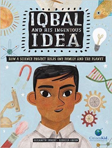 Iqbal and His Ingenious Idea: How a Science Project Helps One Family and the Planet