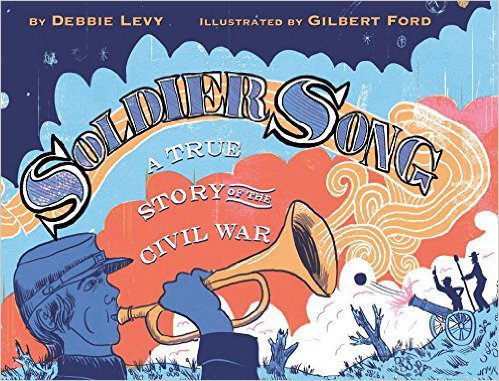 Soldier Song: A True Story of the Civil War