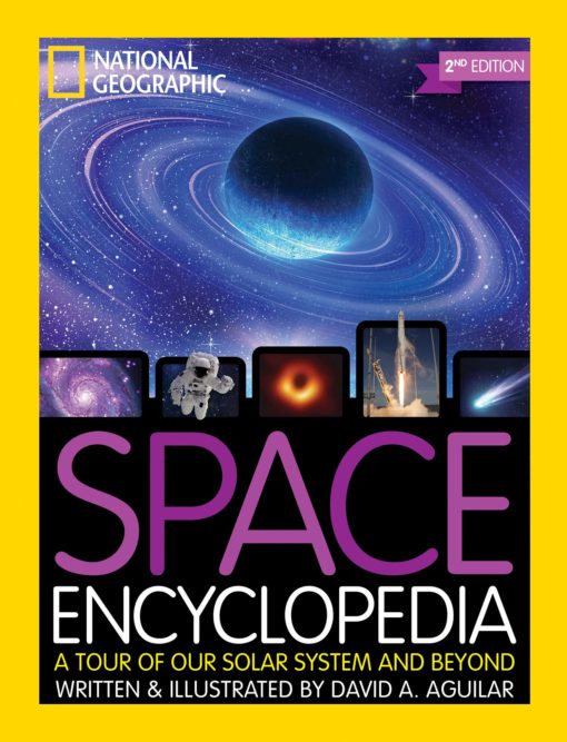 Space Encyclopedia: A Tour of Our Solar System and Beyond, 2nd edition