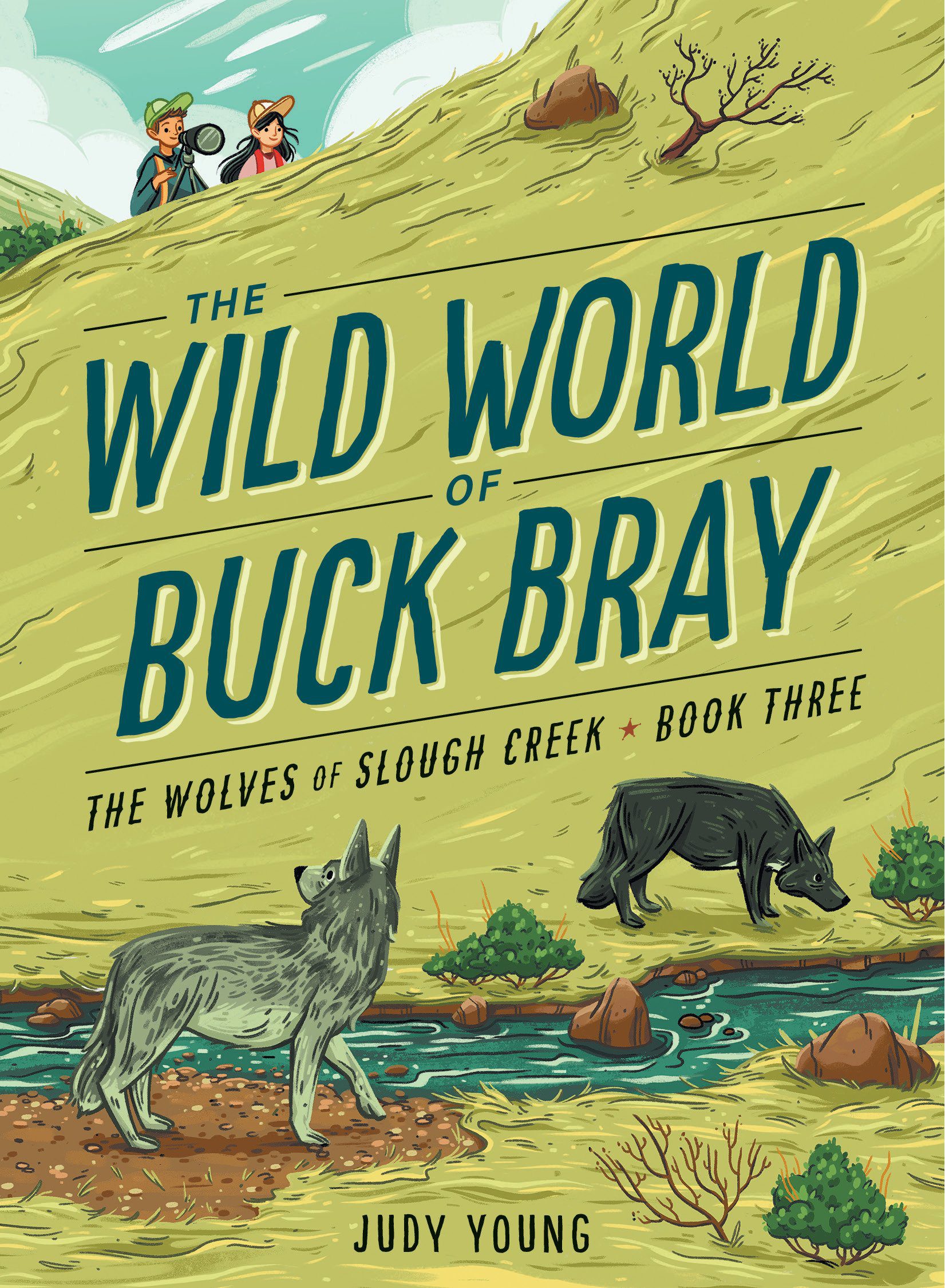 The Wolves of Slough Creek (The Wild World of Buck Bray)