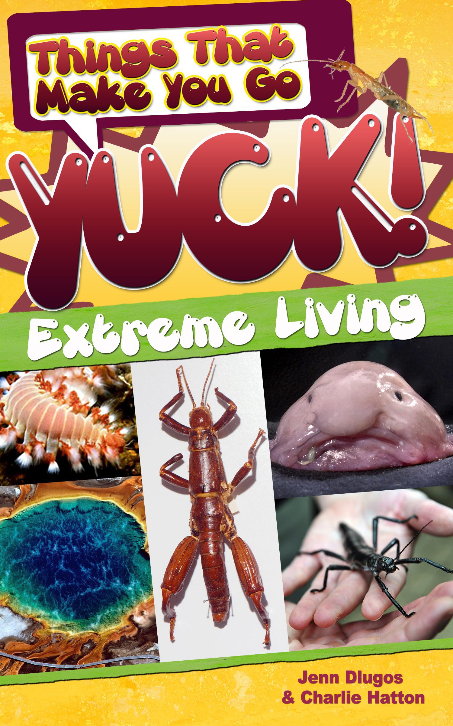 Things That Make You Go Yuck!: Extreme Living