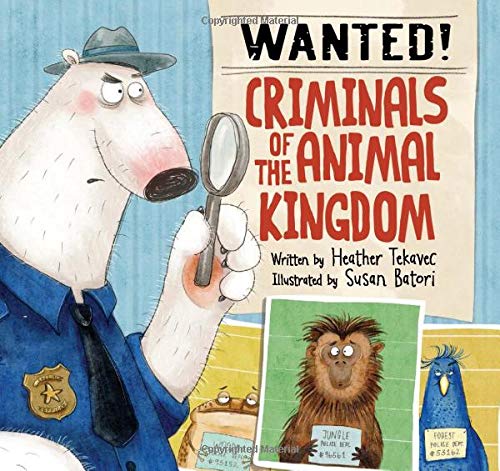 Wanted! Criminals of the Animal Kingdom